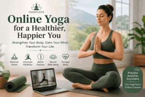 Why Online Yoga is the Smartest Way to Improve Your Health and Well-Being